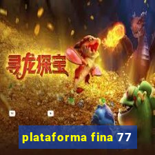 plataforma fina 77